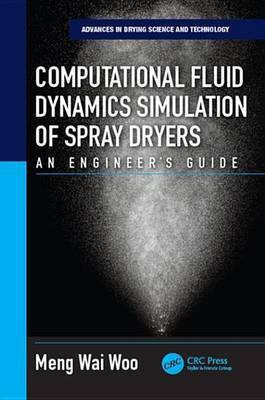 Computational Fluid Dynamics Simulation of Spray Dryers(English, Electronic book text, Woo Meng Wai)