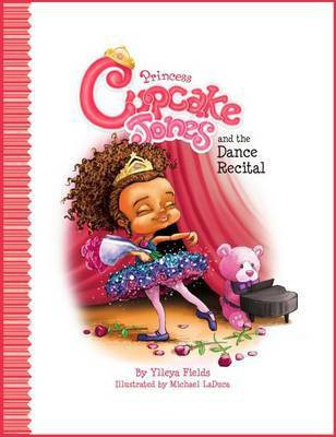 Princess Cupcake Jones and the Dance Recital(English, Hardcover, Fields Ylleya)