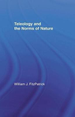 Teleology and the Norms of Nature(English, Electronic book text, FitzPatrick William J.)
