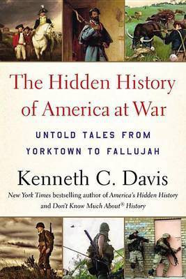 The Hidden History of America at War(English, Electronic book text, Davis Kenneth C)