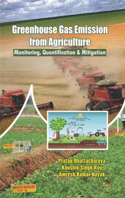 Greenhouse Gas Emmission from Agriculture Monitiring, Quantification & Mitigation(English, Hardcover, unknown)