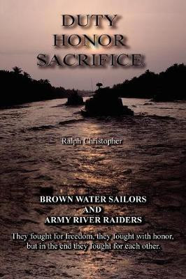 Duty Honor Sacrifice(English, Paperback, Christopher Ralph)