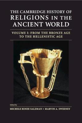 The Cambridge History of Religions in the Ancient World: Volume 1, From the Bronze Age to the Hellenistic Age(English, Paperback, unknown)