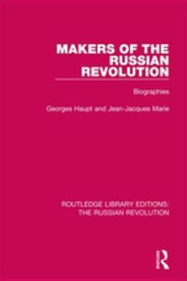 Makers of the Russian Revolution(English, Electronic book text, Haupt Georges)