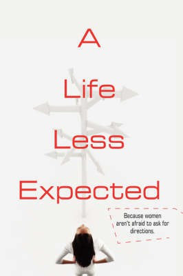A Life Less Expected(English, Paperback, Hesselgesser RJ)