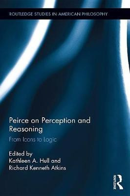 Peirce on Perception and Reasoning(English, Electronic book text, unknown)