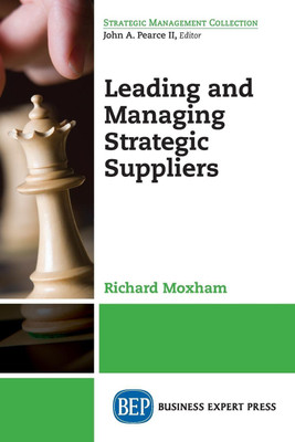 Leading and Managing Strategic Suppliers(English, Paperback, Moxham Richard)