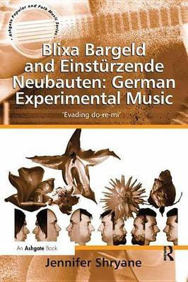 Blixa Bargeld and Einsturzende Neubauten: German Experimental Music(English, Electronic book text, Shryane Jennifer)