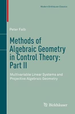 Methods of Algebraic Geometry in Control Theory: Part II(English, Paperback, Falb Peter)