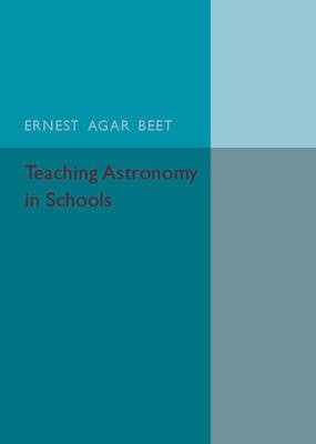 Teaching Astronomy in Schools(English, Paperback, Beet Ernest Agar)