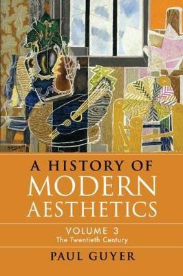 A History of Modern Aesthetics: Volume 3, The Twentieth Century(English, Paperback, Guyer Paul)