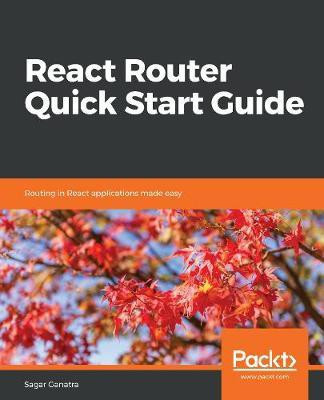 React Router Quick Start Guide(English, Electronic book text, Ganatra Sagar)