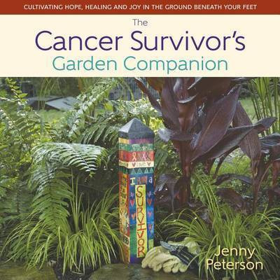 The Cancer Survivor's Garden Companion(English, Hardcover, Peterson Jenny)