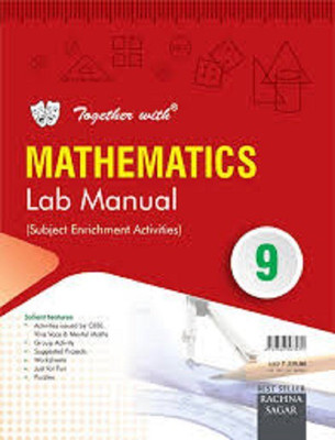 Together with Mathematics Lab Manual for Class 9(English, Paparback, Rachna Sagar)