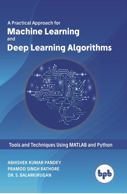 Machine Learning and Deep Learning Algorithms:(English, Paperback, Pandey Abhishek Kumar)