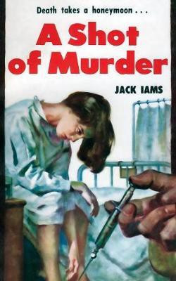 A Shot of Murder(English, Paperback, Iams Jack)