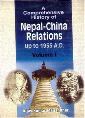 Comprehensive History of Nepal-China Relations to 1955(English, Hardcover, Manandhar Vijay Kumar)