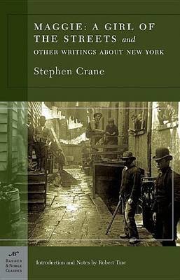 Maggie: A Girl of the Streets and Other Writings about New York (Barnes & Noble Classics Series)(English, Electronic book text, Crane Stephen)