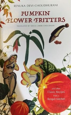 Pumpkin Flower Fritters(English, Paperback, Choudhurani Renuka Devi)