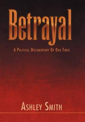 Betrayal(English, Hardcover, Smith Ashley)
