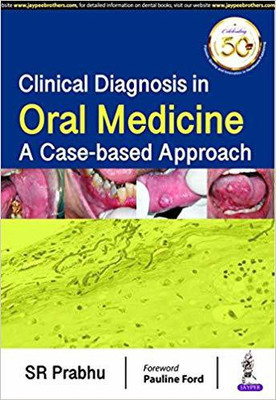 CLINICAL DIAGNOSIS IN ORAL MEDICINE A CASE-BASED APPROACH(English, Paperback, PRABHU SR)