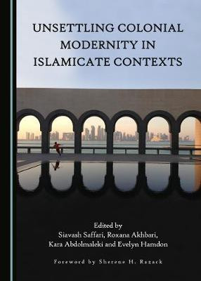 Unsettling Colonial Modernity in Islamicate Contexts(English, Hardcover, unknown)