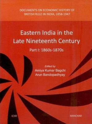 Eastern India in the Late Nineteenth Century(English, Hardcover, Bagchi Amiya Kumar)