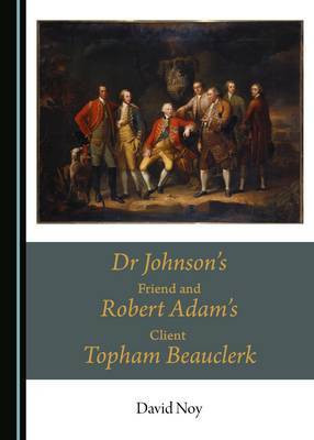 Dr Johnson's Friend and Robert Adam's Client Topham Beauclerk(English, Hardcover, Noy David)