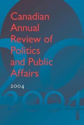 Canadian Annual Review of Politics and Public Affairs 2004(English, Electronic book text, unknown)