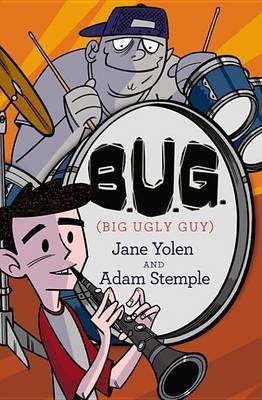 B.U.G. (Big Ugly Guy)(English, Electronic book text, Yolen Jane)