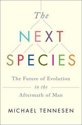 The Next Species(English, Electronic book text, Tennesen Michael)