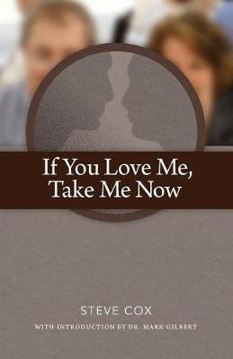 If You Love Me Take Me Now(English, Paperback, Cox Steve)