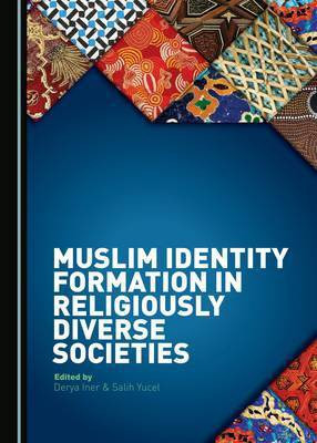 Muslim Identity Formation in Religiously Diverse Societies(English, Hardcover, unknown)