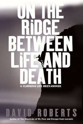 On the Ridge Between Life and Death(English, Electronic book text, Visiting Lecturer Roberts David)