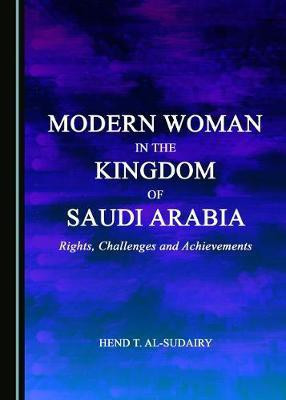 Modern Woman in the Kingdom of Saudi Arabia(English, Hardcover, Alsudairy Hend T.)