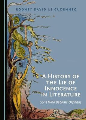 A History of the Lie of Innocence in Literature(English, Hardcover, Cudennec Rodney David Le)
