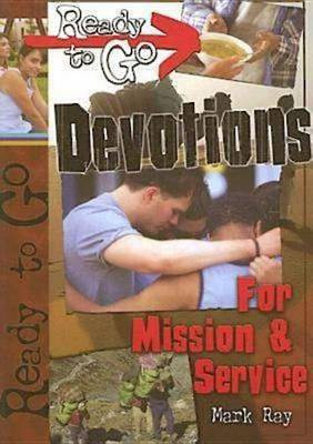 Ready-To-Go Devotions for Mission and Service(English, Electronic book text, Ray Mark)