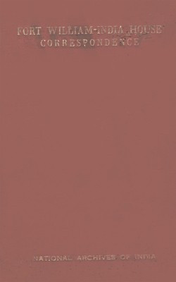 Fort William-India House Correspondence And Other Contemporary Papers Relating Thereto (Public Series) Vol. VII : 1773-1776(Hardcover, R. P. Patwardhan)
