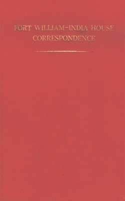 Fort William-India House Correspondence And Other Contemporary Papers Relating Thereto (Military Series) Vol. XXI : 1797-1800(Hardcover, Sita Ram Kohli)