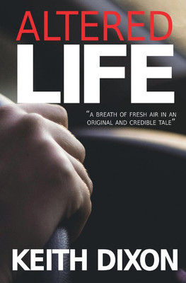 Altered Life(English, Paperback, Dixon Keith)