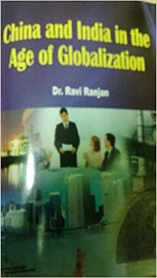 China and India In The Age Of Globalization(English, Hardcover, Dr. Ravi Ranjan)