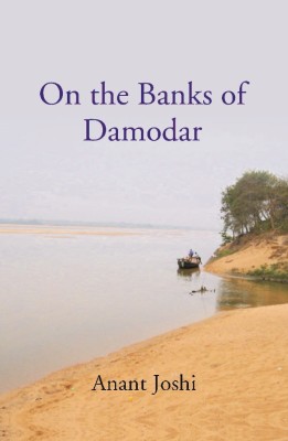 On the Banks of Damodar (Translated from Marathi)(Paperback, Anant Joshi, Tanslated by:- Mrs Jayashree Naidu)