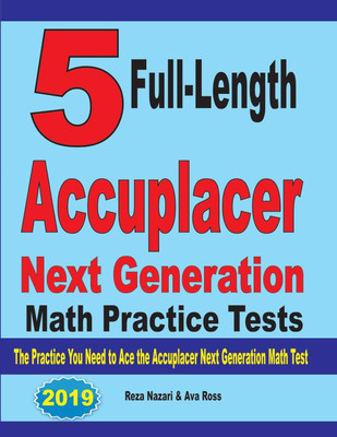 5 Full-Length Accuplacer Next Generation Math Practice Tests(English, Paperback, Nazari Reza)