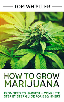 How to Grow Marijuana(English, Paperback, Whistler Tom)