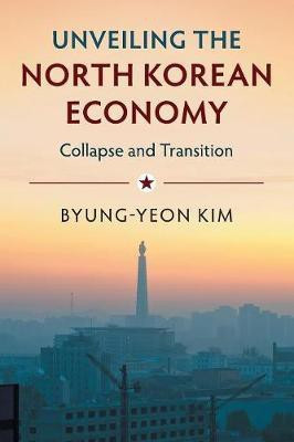 Unveiling the North Korean Economy(English, Paperback, Kim Byung-Yeon)