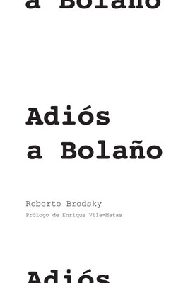 Adios a Bolano(Spanish, Paperback, Brodsky Roberto)