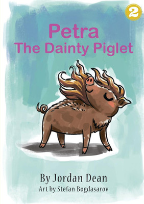 Petra The Dainty Piglet(English, Paperback, Dean Jordan)