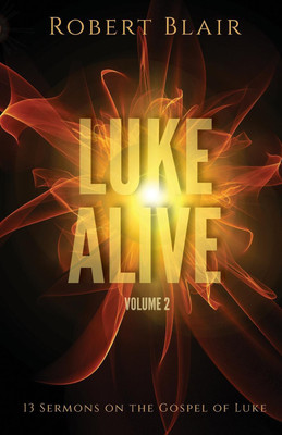 Luke Alive Volume 2(English, Paperback, Blair Robert)