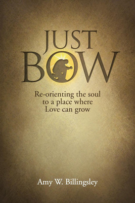 Just Bow(English, Paperback, Billingsley Amy W)