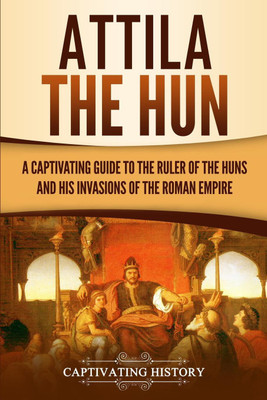 Attila the Hun(English, Paperback, History Captivating)
